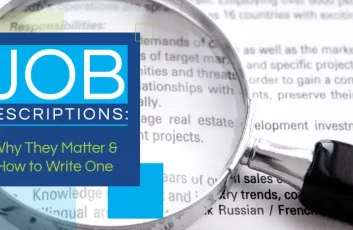 Job Descriptions: Why They Matter & How to Write One